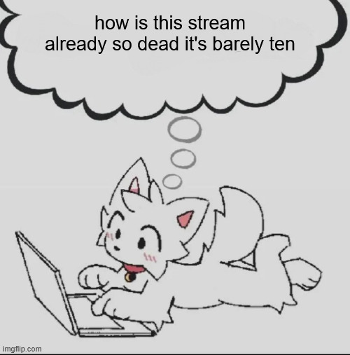 zro | how is this stream already so dead it's barely ten | image tagged in huh guh hwuh | made w/ Imgflip meme maker