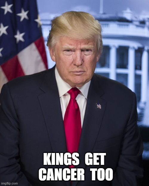 Nature of Things | KINGS  GET  CANCER  TOO | made w/ Imgflip meme maker