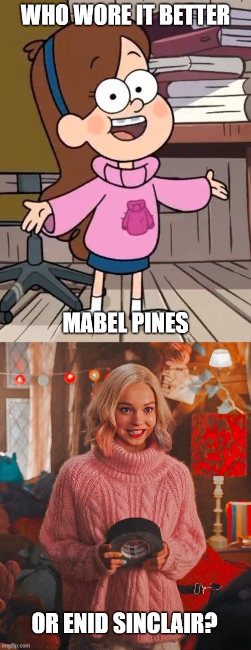 Who Wore It Better Wednesday #275 - Pink turtleneck sweaters | WHO WORE IT BETTER; MABEL PINES; OR ENID SINCLAIR? | image tagged in memes,who wore it better,gravity falls,wednesday,disney channel,netflix | made w/ Imgflip meme maker