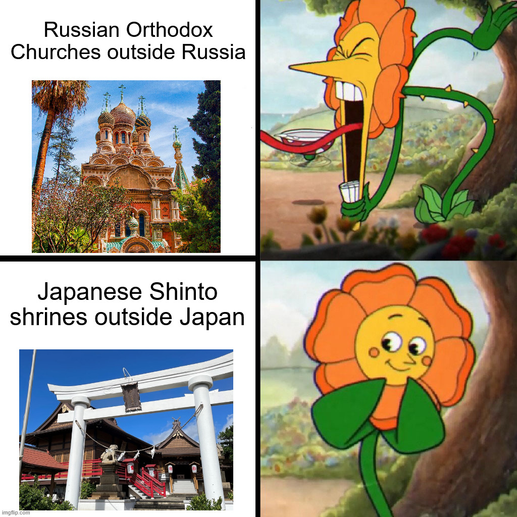 Religion: ?? / Religion (Japan): ☺️☺️ | Russian Orthodox Churches outside Russia; Japanese Shinto shrines outside Japan | image tagged in cuphead flower,religion,japan,russia,christianity,double standards | made w/ Imgflip meme maker