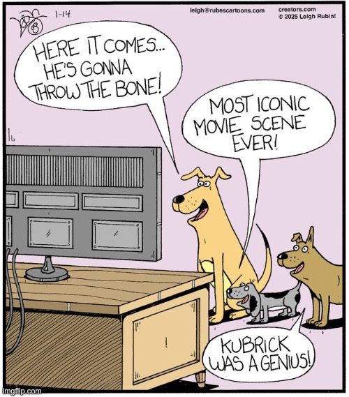 Rubes | image tagged in comics,rubes,dogs,2001 a space odyssey,favorite scene | made w/ Imgflip meme maker