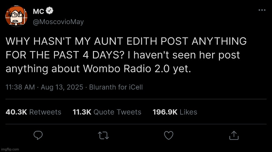 MC noticed his aunt hasn't posted anything on Bluranth for the past 4 days | image tagged in mc,edith may,aunt,moscovio may,bluranth | made w/ Imgflip meme maker