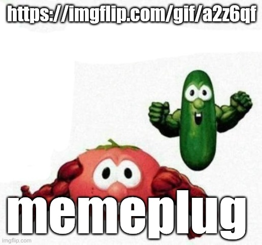 https://imgflip.com/gif/a2z6qf | https://imgflip.com/gif/a2z6qf; memeplug | image tagged in veggietales muscle | made w/ Imgflip meme maker