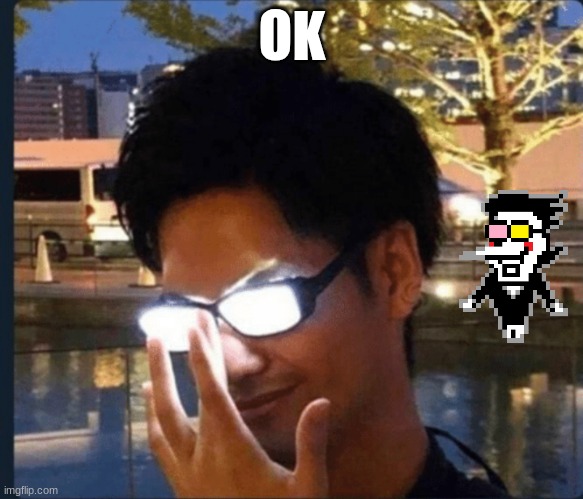 to void | OK | image tagged in anime glasses | made w/ Imgflip meme maker