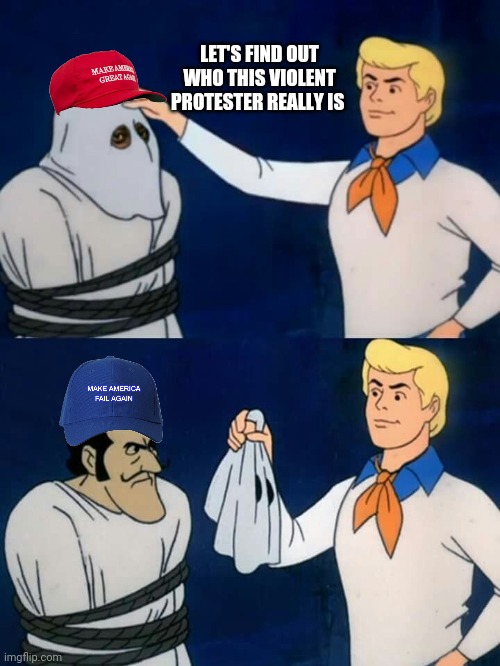 Liberals are being paid to put on a MAGA hat and cause violent and disruptive acts | LET'S FIND OUT WHO THIS VIOLENT PROTESTER REALLY IS | image tagged in scooby doo mask reveal,you guys are getting paid,retarded liberal protesters,the truth | made w/ Imgflip meme maker