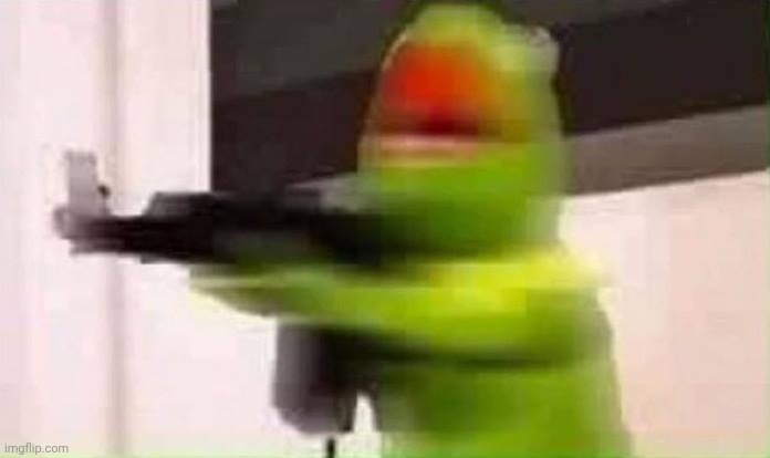 image tagged in kermit with a rifle | made w/ Imgflip meme maker