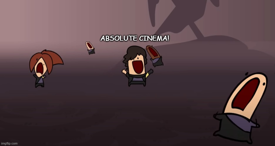 Absolute Cinema! | ABSOLUTE CINEMA! | image tagged in claire obsecure | made w/ Imgflip meme maker