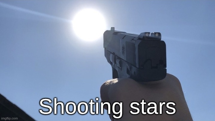 double meaning that spontaneously assembled in my mind | Shooting stars | made w/ Imgflip meme maker