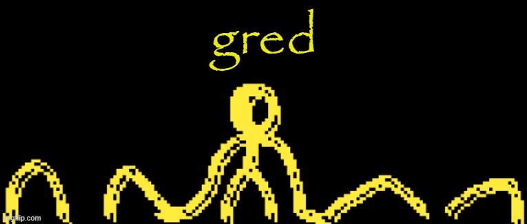 gred | made w/ Imgflip meme maker