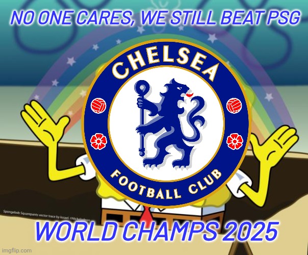 Sponge Bob imagination | NO ONE CARES, WE STILL BEAT PSG WORLD CHAMPS 2025 | image tagged in sponge bob imagination | made w/ Imgflip meme maker