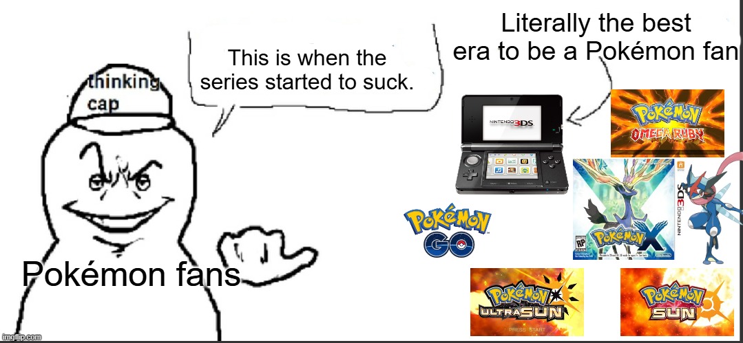 Litteraly the coolest thing ever(blank) | Literally the best era to be a Pokémon fan; This is when the series started to suck. Pokémon fans | image tagged in litteraly the coolest thing ever blank | made w/ Imgflip meme maker
