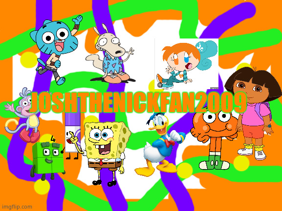 JoshTheNickFan2009 | JOSHTHENICKFAN2009 | image tagged in blank white template | made w/ Imgflip meme maker