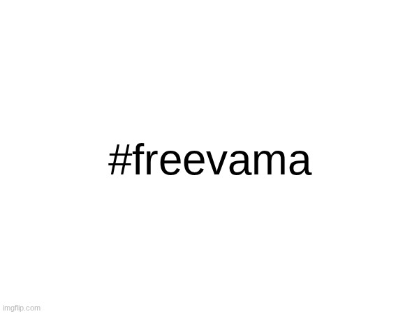 My friend Plantter told me to spread this out | #freevama | made w/ Imgflip meme maker