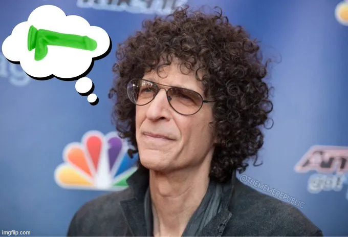 Thinking of himself | image tagged in howard stern | made w/ Imgflip meme maker