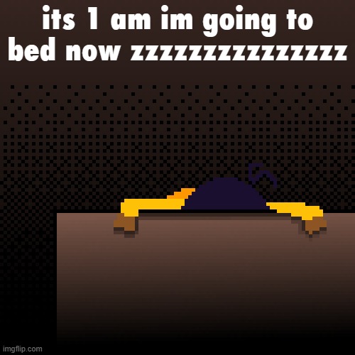 life. | its 1 am im going to bed now zzzzzzzzzzzzzzz | image tagged in life | made w/ Imgflip meme maker
