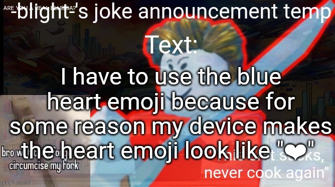 ts ass | I have to use the blue heart emoji because for some reason my device makes the heart emoji look like "❤" | image tagged in ts ass | made w/ Imgflip meme maker