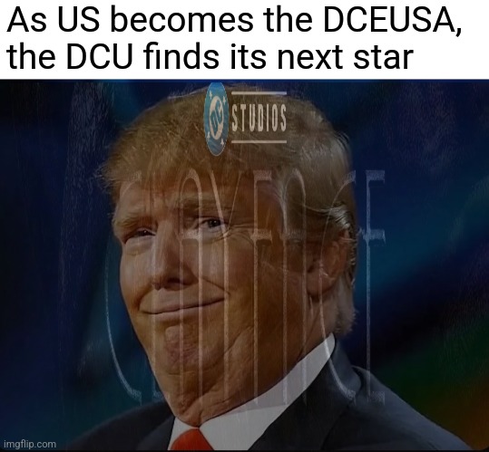 Fuq Batman | As US becomes the DCEUSA, the DCU finds its next star | image tagged in comic book,superhero,dc | made w/ Imgflip meme maker
