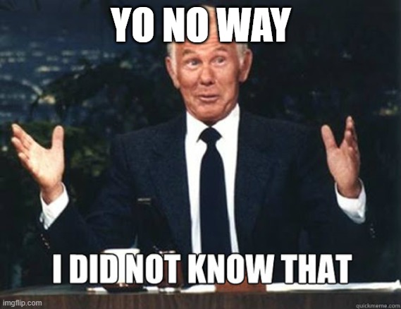 Carson I did not know that | YO NO WAY | image tagged in carson i did not know that | made w/ Imgflip meme maker