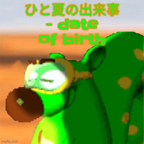 Mill accepting his fate | ひと夏の出来事 - date of birth | image tagged in mill accepting his fate | made w/ Imgflip meme maker