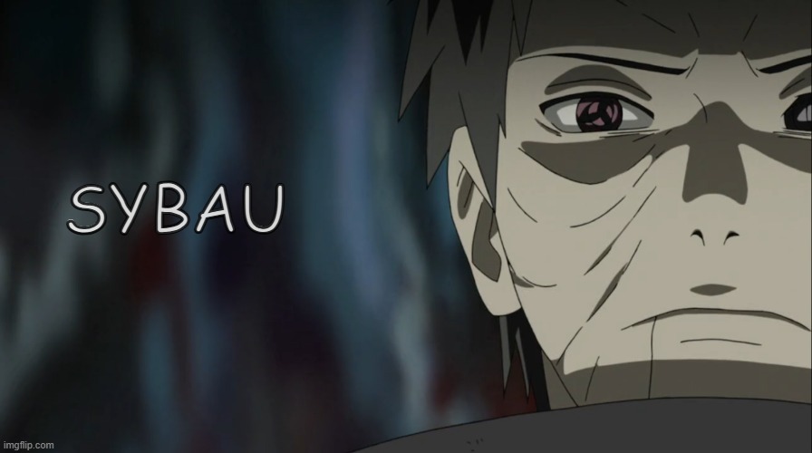 SYBAU (Obito) | SYBAU | image tagged in naruto shippuden,naruto,obito,uchiha,memes,sybau | made w/ Imgflip meme maker