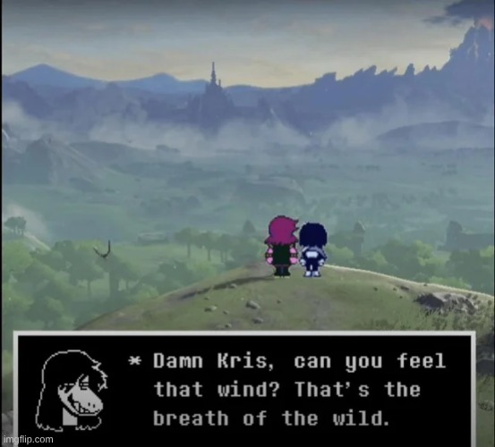 ✋ABSOLUTE CINEMA✋ | image tagged in deltarune,the legend of zelda breath of the wild,where the hell are we,susie finally figured out where the heck they are | made w/ Imgflip meme maker