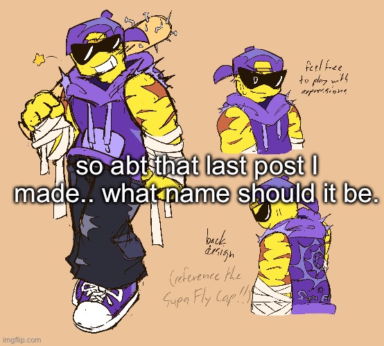 I’m between Mikey, ozo and 1x. Might even throw Finn in there idk. | so abt that last post I made.. what name should it be. | made w/ Imgflip meme maker