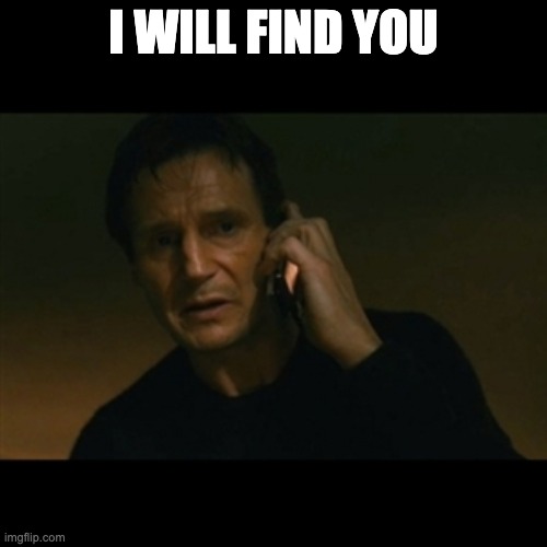 Sensei whenever a student is kidnapped | I WILL FIND YOU | image tagged in liam neeson taken,blue archive,hoshino,aris | made w/ Imgflip meme maker