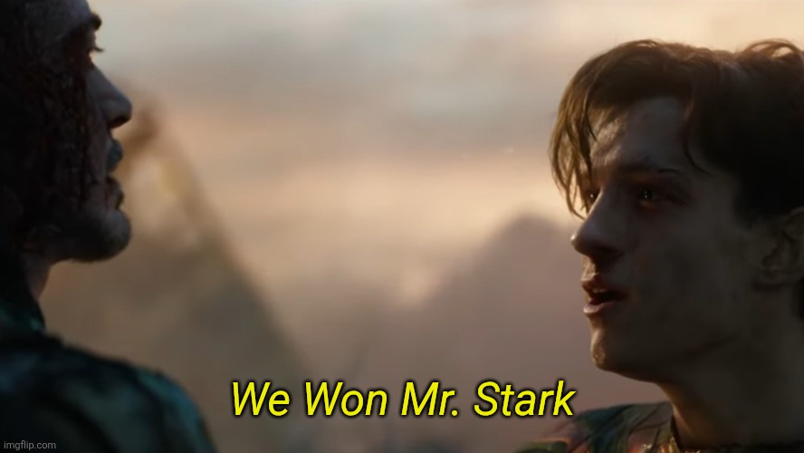 High Quality We Won Mr. Stark Blank Meme Template
