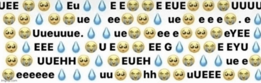 ueeeuee e eueuuuue ue eeue | image tagged in ueeeuee e eueuuuue ue eeue | made w/ Imgflip meme maker