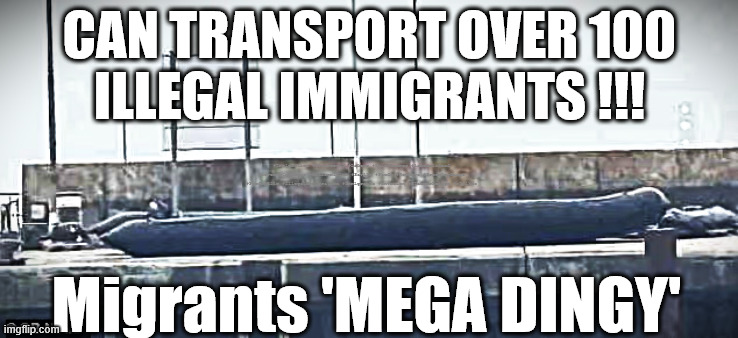 Illegal Immigrants MEGA DINGY | CAN TRANSPORT OVER 100
ILLEGAL IMMIGRANTS !!! #Immigration #Starmerout #Labour #KeirStarmer #labourisdead #nevervotelabour #Antisemitism #Savile #Paedo #Worboys #GroomingGangs #Paedophile #IllegalImmigration #Immigrants #Invasion #StarmerResign #strikes; Migrants 'MEGA DINGY' | image tagged in illegal migrant mega dingy,illegalimmigration immigrants invasion,immigration starmerout labour,keirstarmer labourisdead | made w/ Imgflip meme maker