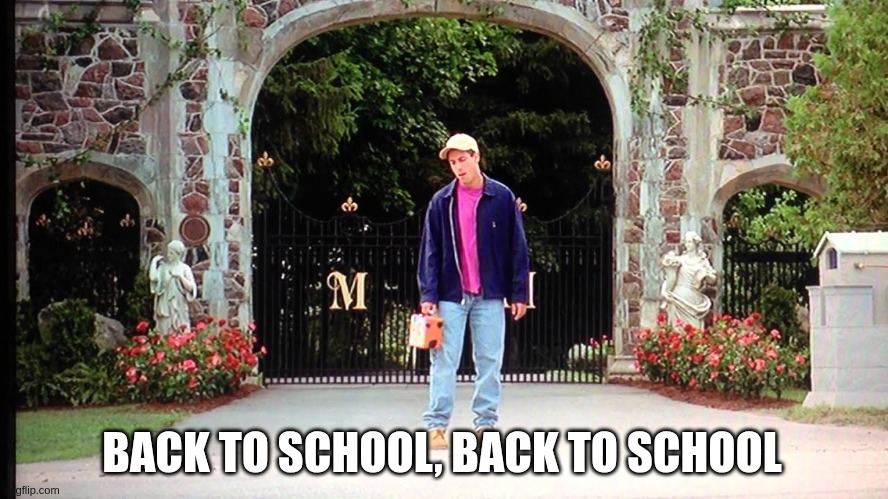 Billy Madison Back to School | BACK TO SCHOOL, BACK TO SCHOOL | image tagged in billy madison back to school | made w/ Imgflip meme maker