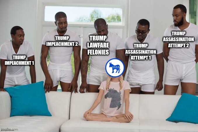 One girl five guys | TRUMP IMPEACHMENT 1 TRUMP IMPEACHMENT 2 TRUMP LAWFARE FELONIES TRUMP ASSASSINATION ATTEMPT 1 TRUMP ASSASSINATION ATTEMPT 2 | image tagged in one girl five guys | made w/ Imgflip meme maker