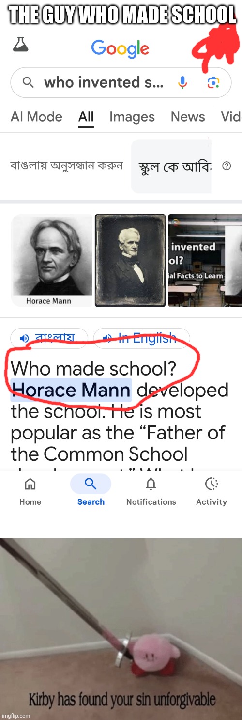 another one gng | THE GUY WHO MADE SCHOOL | image tagged in kirby has found your sin unforgivable | made w/ Imgflip meme maker