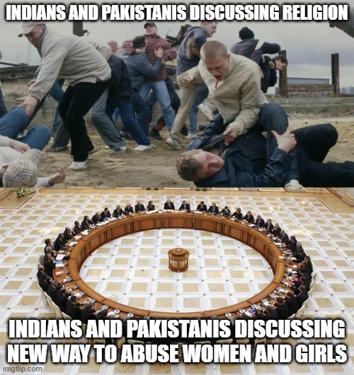 Agree to Disagree | INDIANS AND PAKISTANIS DISCUSSING RELIGION; INDIANS AND PAKISTANIS DISCUSSING NEW WAY TO ABUSE WOMEN AND GIRLS | image tagged in men discussing men fighting,india,pakistan | made w/ Imgflip meme maker