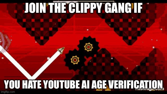 Nine Circles | JOIN THE CLIPPY GANG IF; YOU HATE YOUTUBE AI AGE VERIFICATION | image tagged in nine circles | made w/ Imgflip meme maker