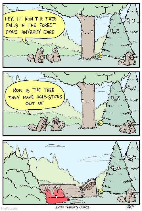 Extra Fabulous | image tagged in comics,extra fabulous,trees,sarcastic squirrels,revenge | made w/ Imgflip meme maker