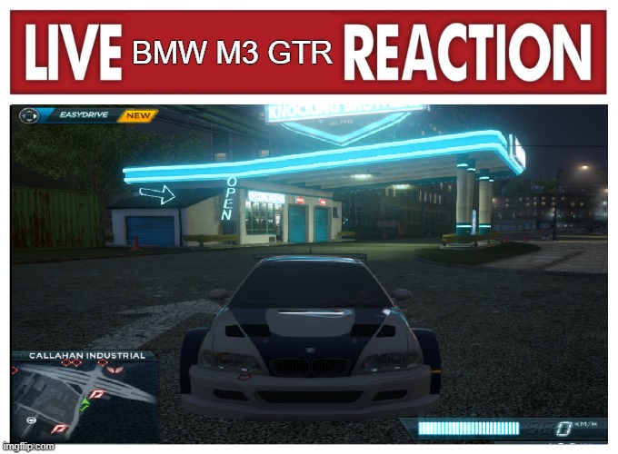 What is BMW M3 GTR doing? | BMW M3 GTR | image tagged in live reaction | made w/ Imgflip meme maker
