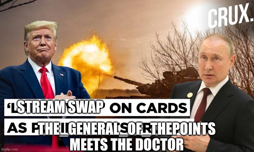 trump | THE_GENERAL_OF_THEPOINTS MEETS THE DOCTOR; STREAM SWAP | image tagged in trump | made w/ Imgflip meme maker