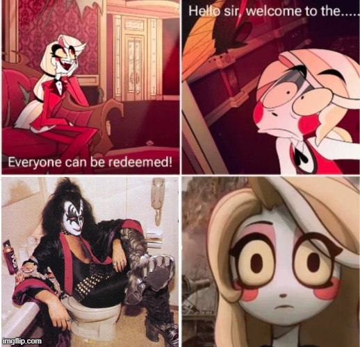 Gene Can't Be Redeemed | image tagged in not everyone can be redeemed,kiss,hazbin hotel | made w/ Imgflip meme maker