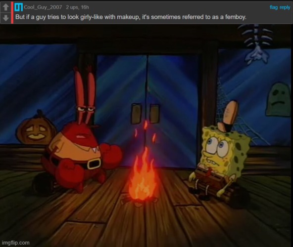 too funny not to post | image tagged in mr krabs campfire | made w/ Imgflip meme maker