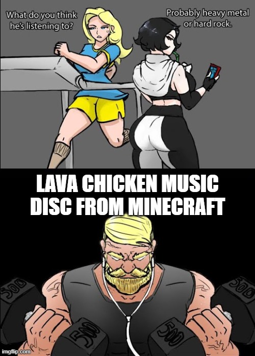 lowk fire | LAVA CHICKEN MUSIC DISC FROM MINECRAFT | image tagged in workout music | made w/ Imgflip meme maker