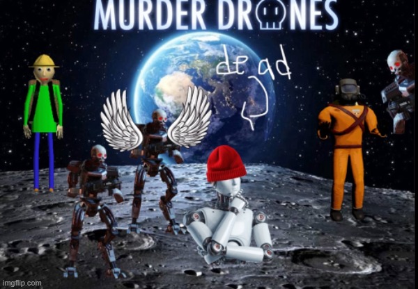 ¨the entirety of murder drones in one image¨ | made w/ Imgflip meme maker