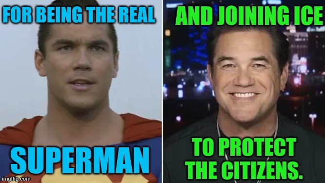 Thank You Dean Cain | image tagged in memes,dean cain,join,ice,protect,citizens | made w/ Imgflip meme maker