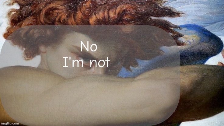 Hate | No I'm not | image tagged in hate | made w/ Imgflip meme maker