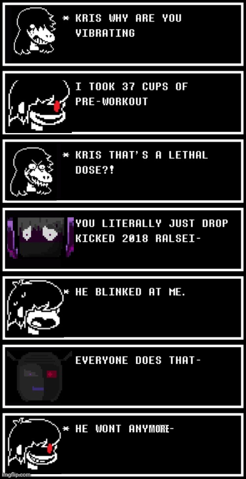 mmmh tasty | MORE | image tagged in deltarune,memes | made w/ Imgflip meme maker