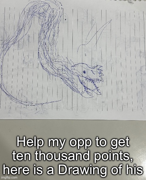 https://imgflip.com/user/Brazil_Best_Sorcerer | Help my opp to get ten thousand points, here is a Drawing of his | image tagged in drawing | made w/ Imgflip meme maker