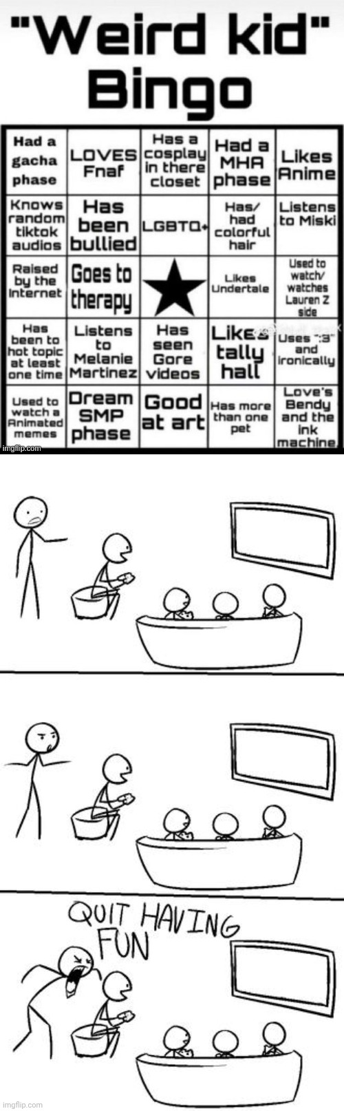 image tagged in weird kid bingo,quit having fun | made w/ Imgflip meme maker