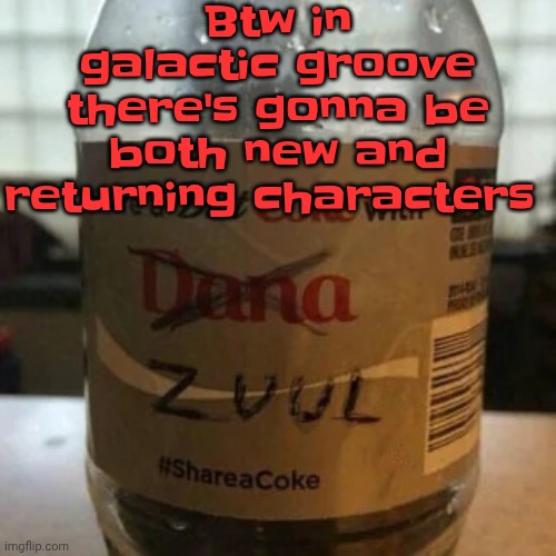 Yuh | Btw in galactic groove there's gonna be both new and returning characters | image tagged in there is no diet only zero | made w/ Imgflip meme maker