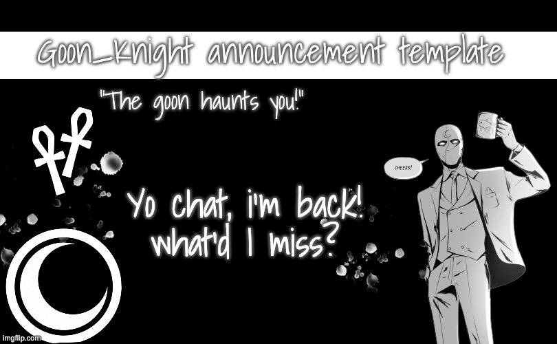 finally got a lvl 63 kreig after 4 hours of grinding, originally lvl 60 :( | Yo chat, i'm back!

what'd I miss? | image tagged in goon_knight announcement template | made w/ Imgflip meme maker