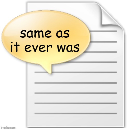 tgwesdfx | same as it ever was | image tagged in tgwesdfx | made w/ Imgflip meme maker